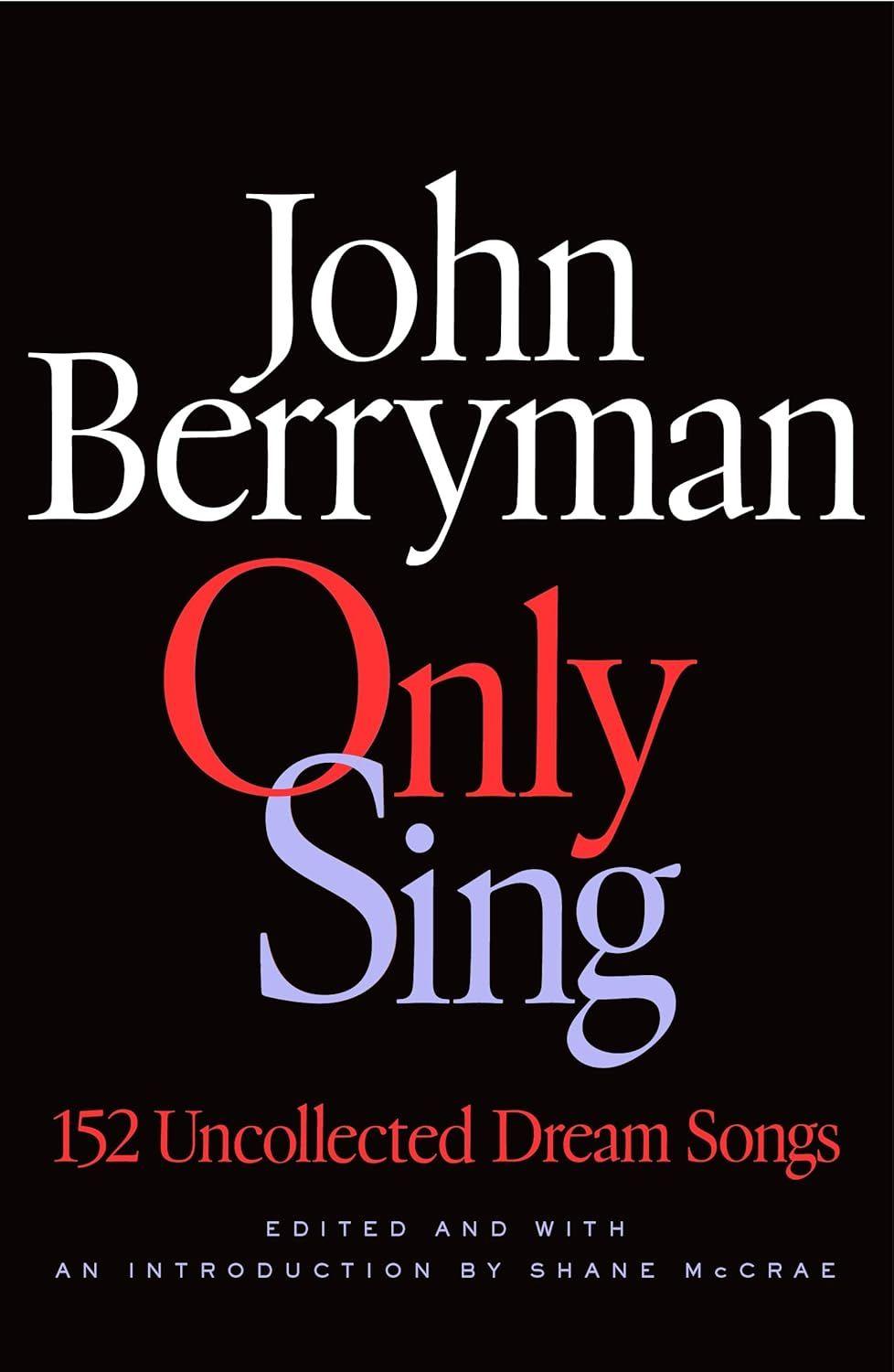 In 1962, Elizabeth Bishop predicted that John Berryman would be “all the rage” in 100 years. His posthumous reception has been more complicated
