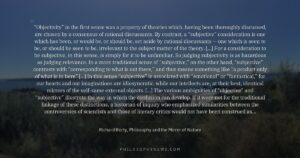 “Objectivity” in the first sense was a property of theories which, having been thoroughly discussed, are chosen by a consensus…