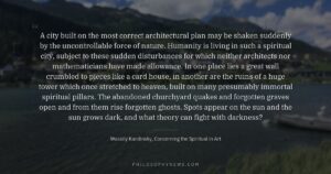 A city built on the most correct architectural plan may be shaken suddenly by the uncontrollable force of nature. Humanity…