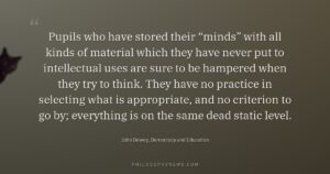 Pupils who have stored their “minds” with all kinds of material which they have never put to intellectual uses are…