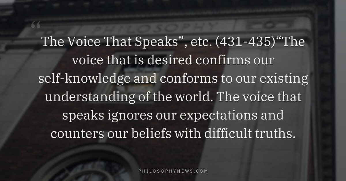 The Voice That Speaks”, etc. (431-435)“The voice that is desired confirms our self-knowledge and conforms to our existing understanding of…
