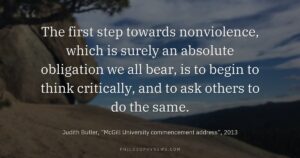 The first step towards nonviolence, which is surely an absolute obligation we all bear, is to begin to think critically,…