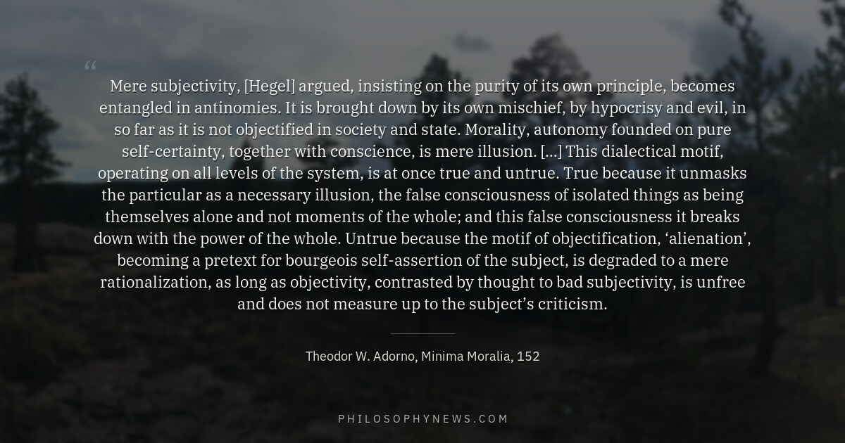 Mere subjectivity, [Hegel] argued, insisting on the purity of its own principle, becomes entangled in antinomies. It is brought down…