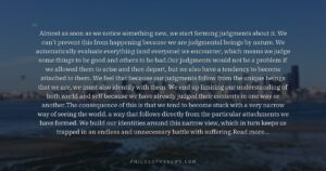 Almost as soon as we notice something new, we start forming judgments about it. We can’t prevent this from happening…