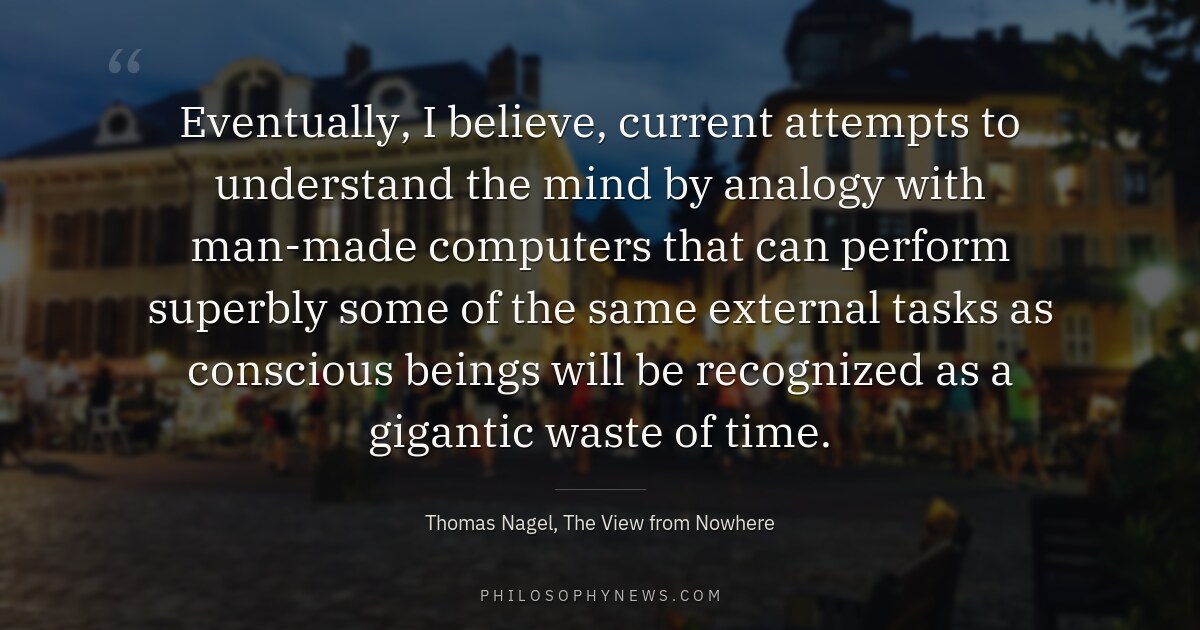 Eventually, I believe, current attempts to understand the mind by analogy with man-made computers that can perform superbly some of…